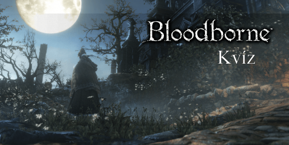Bloodborne kvízy